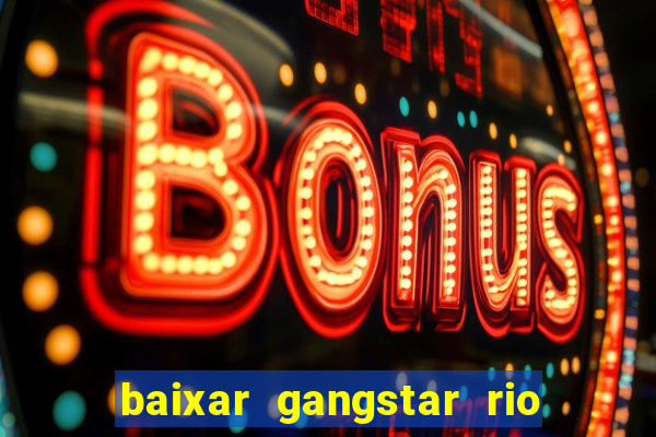 baixar gangstar rio cidade dos santos java